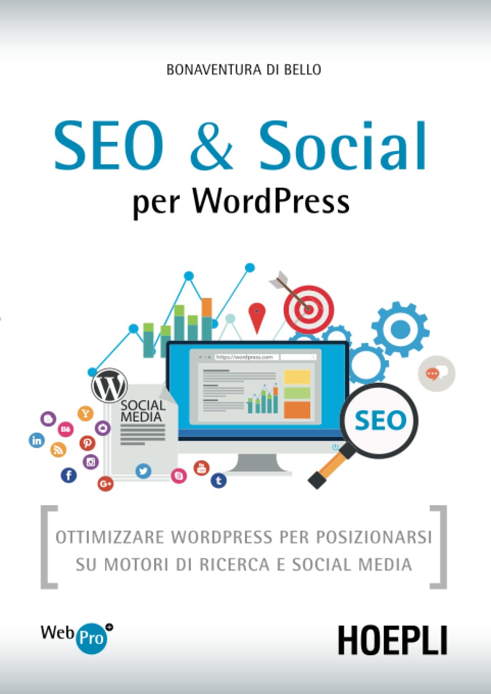 SEO & Social per WordPress: Ottimizzare WordPress per posizionarsi su motori di ricerca e social media book