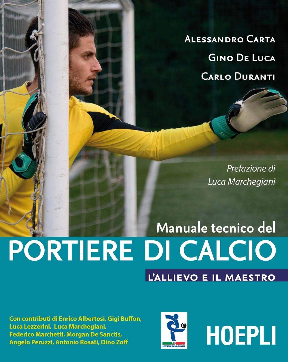 Manuale tecnico del portiere di calcio. L'allievo e il maestro book