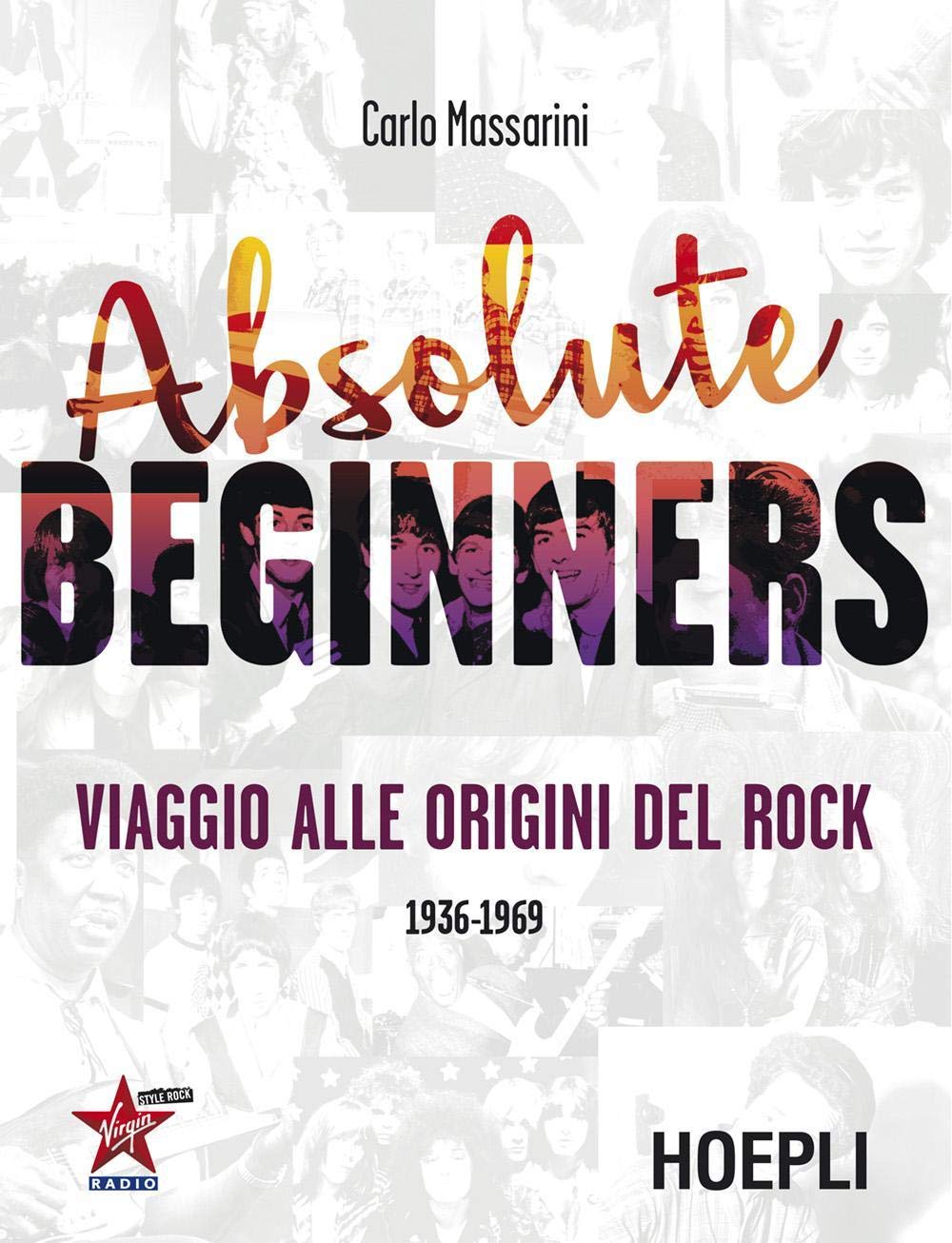 Absolute beginners. Viaggio alle origini del rock 1936-1969 book