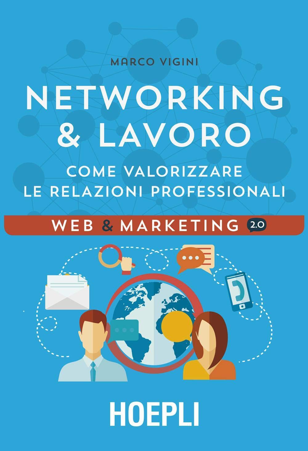 Networking & lavoro. Come valorizzare le relazioni professionali Business, Finance & Career