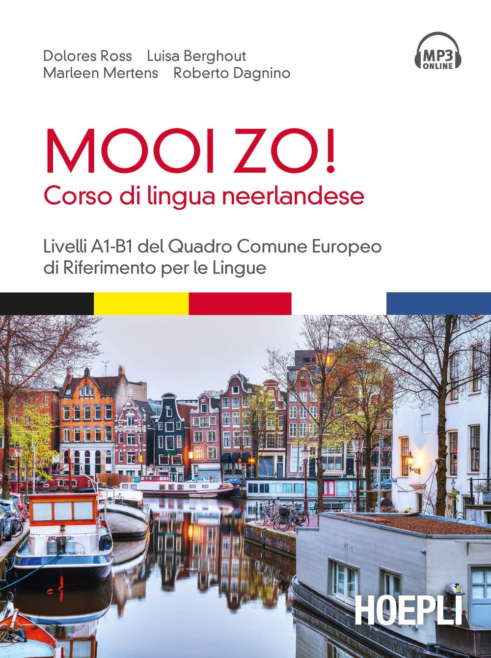 Mooi Zo! Corso di lingua neerlandese. Livelli A1-B1 del Quadro Comune Europeo di riferimento per le lingue. Con File audio formato MP3 book