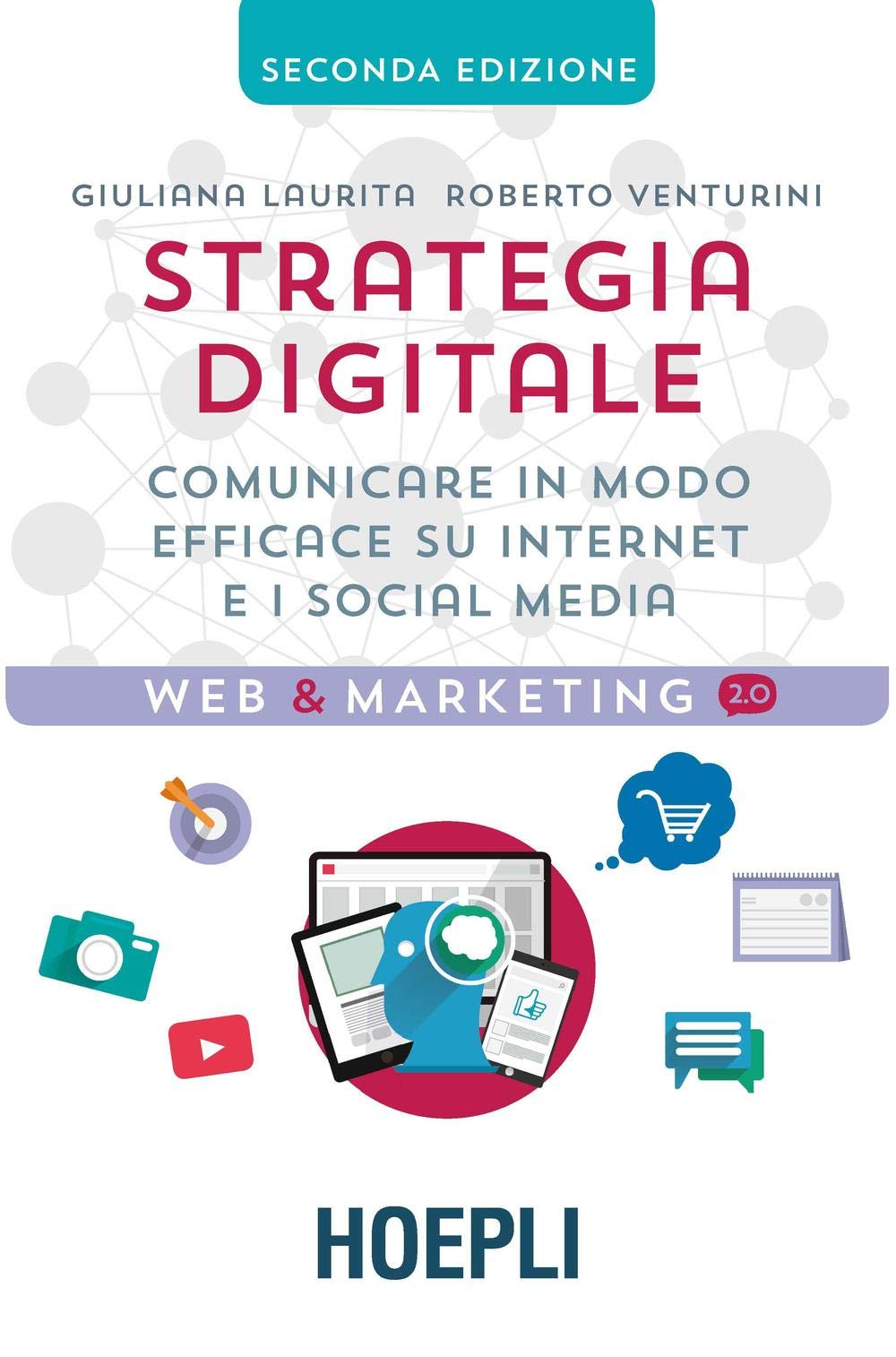 Strategia digitale: Comunicare in modo efficace su internet e i social media (Web & marketing 2.0) Business, Finance & Career