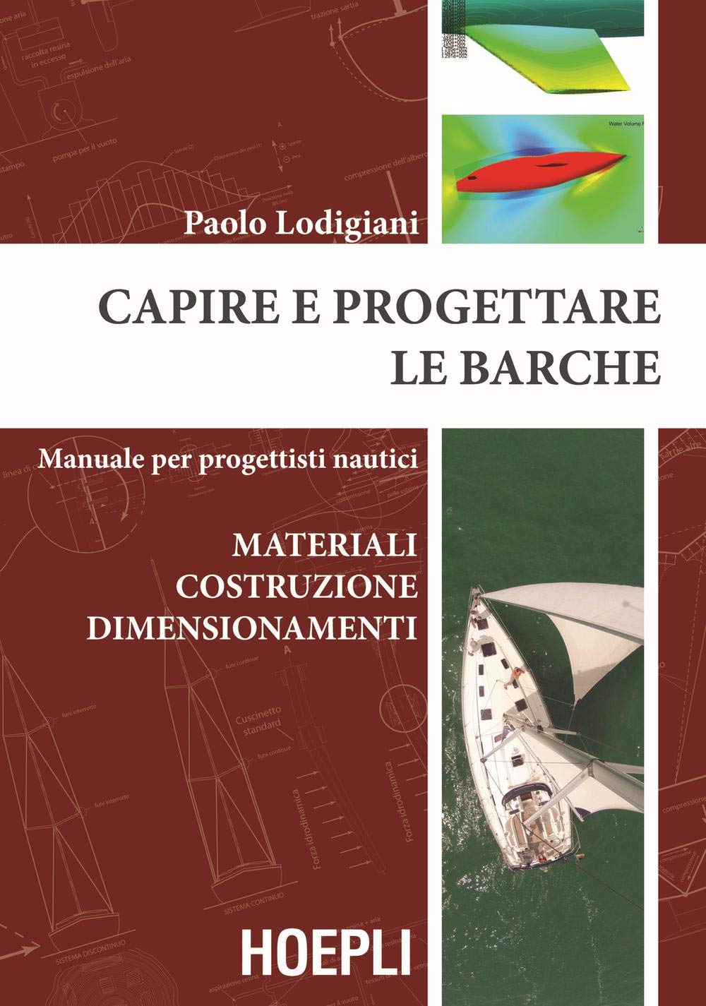 Capire e progettare le barche. Materiali costruzione dimensionamenti. Manuale per progettisti nautici (Nautica) Books
