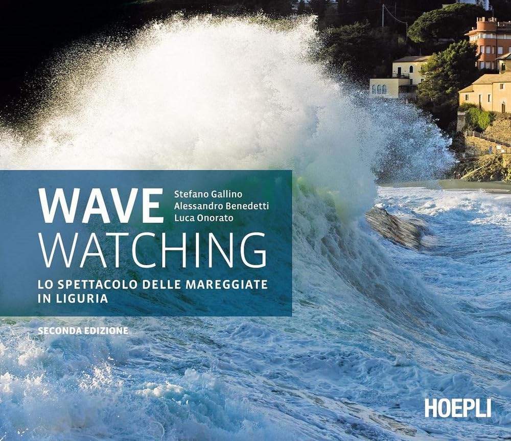 Wave watching. Lo spettacolo delle mareggiate in Liguria Geology & Geography