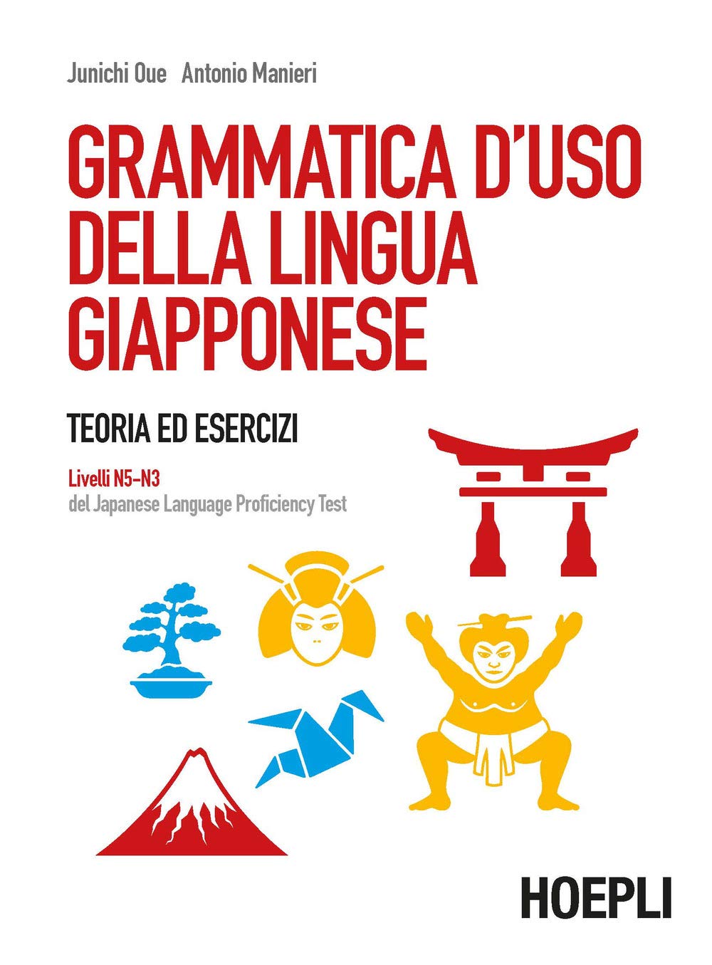 Grammatica d'uso della lingua giapponese. Teoria ed esercizi. Livelli N5-N3 del Japanese Language Proficiency Test Foreign Languages ​​& Dictionaries