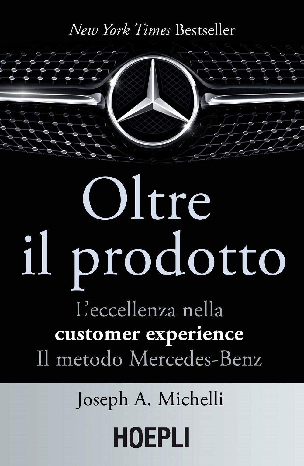 Oltre il prodotto. L'eccellenza nella customer experience. Il metodo Mercedes-Benz book