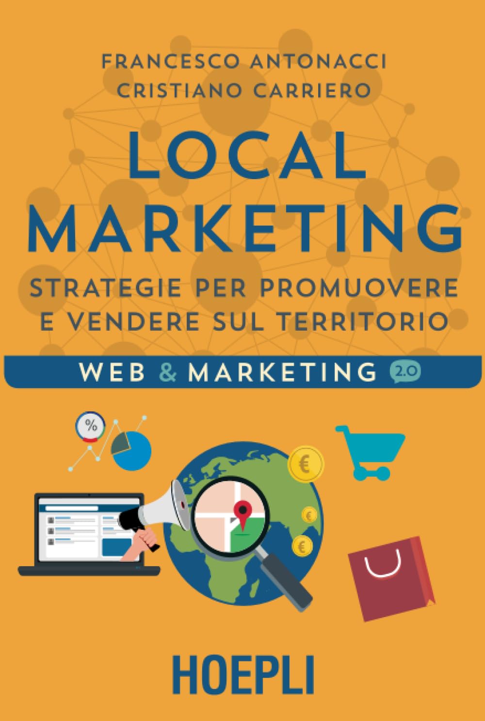Local marketing. Strategie per promuovere e vendere sul territorio book