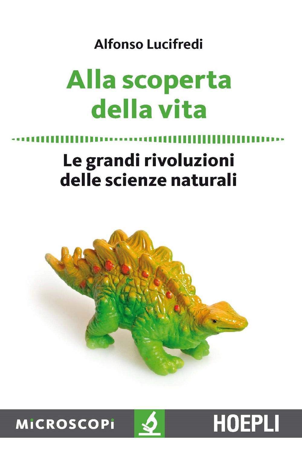 Alla scoperta della vita. Le grandi rivoluzioni delle scienze naturali Natural Sciences