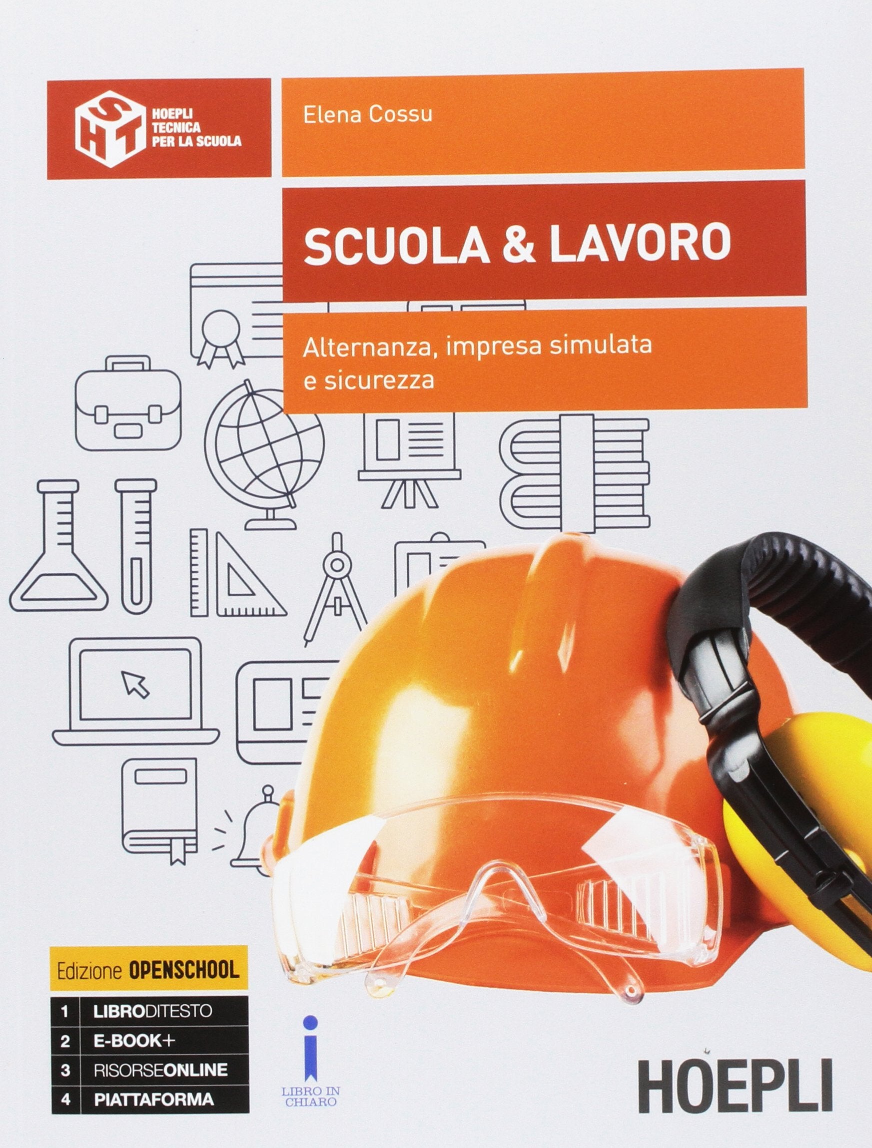 Scuola & lavoro. Alternanza, sicurezza, impresa simulata per il settore industriale. Per gli Ist. tecnici e professionali. Con e-book. Con espansione online book