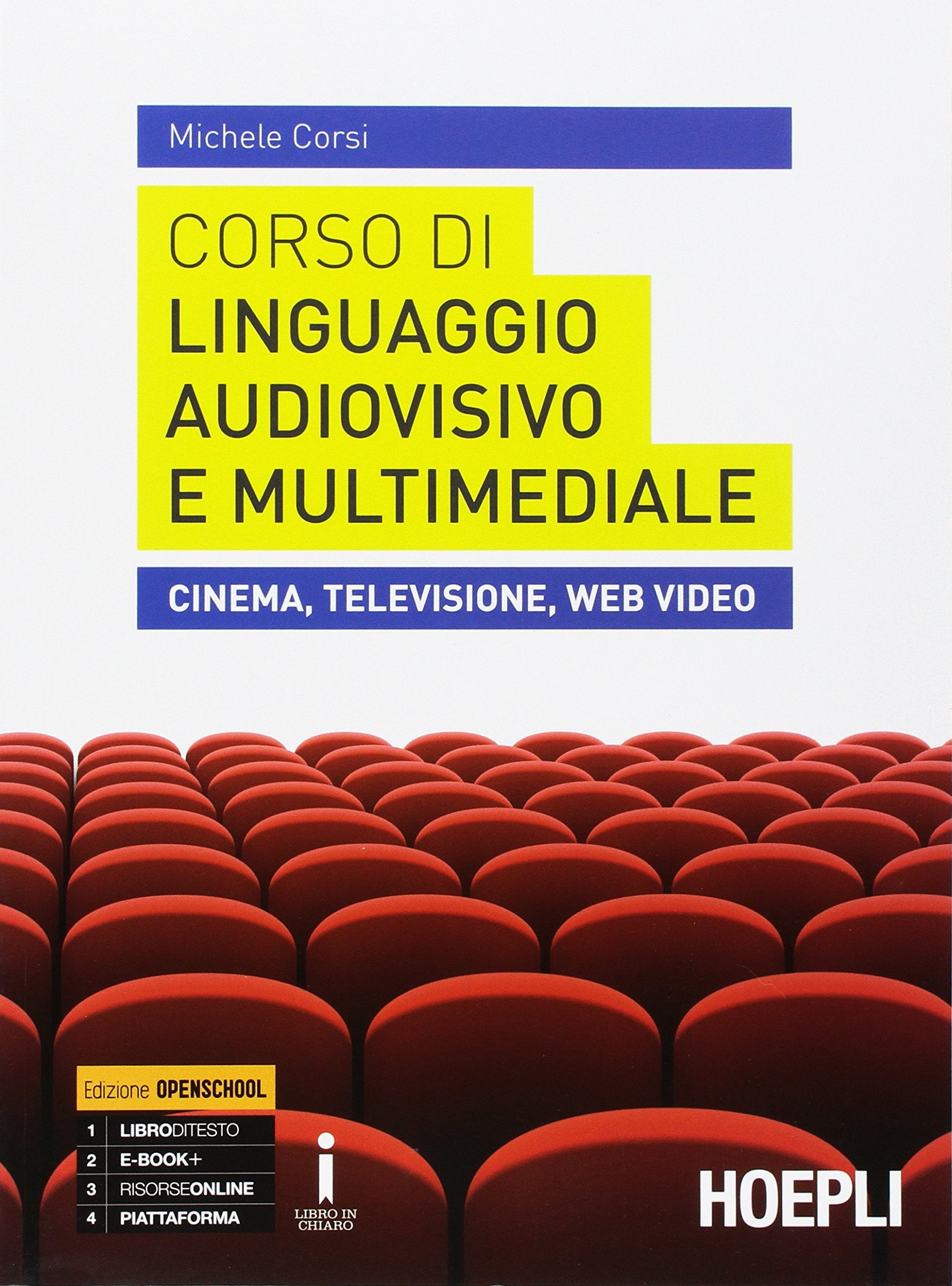 Corso di linguaggio audiovisivo e multimediale. Cinema, televisione, web video. Per le Scuole superiori. Con e-book. Con espansione online Professional & Reference Books