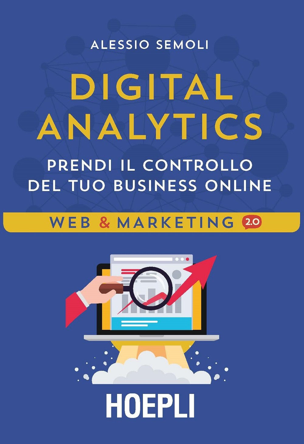 Digital analytics. Prendi il controllo del tuo business online book