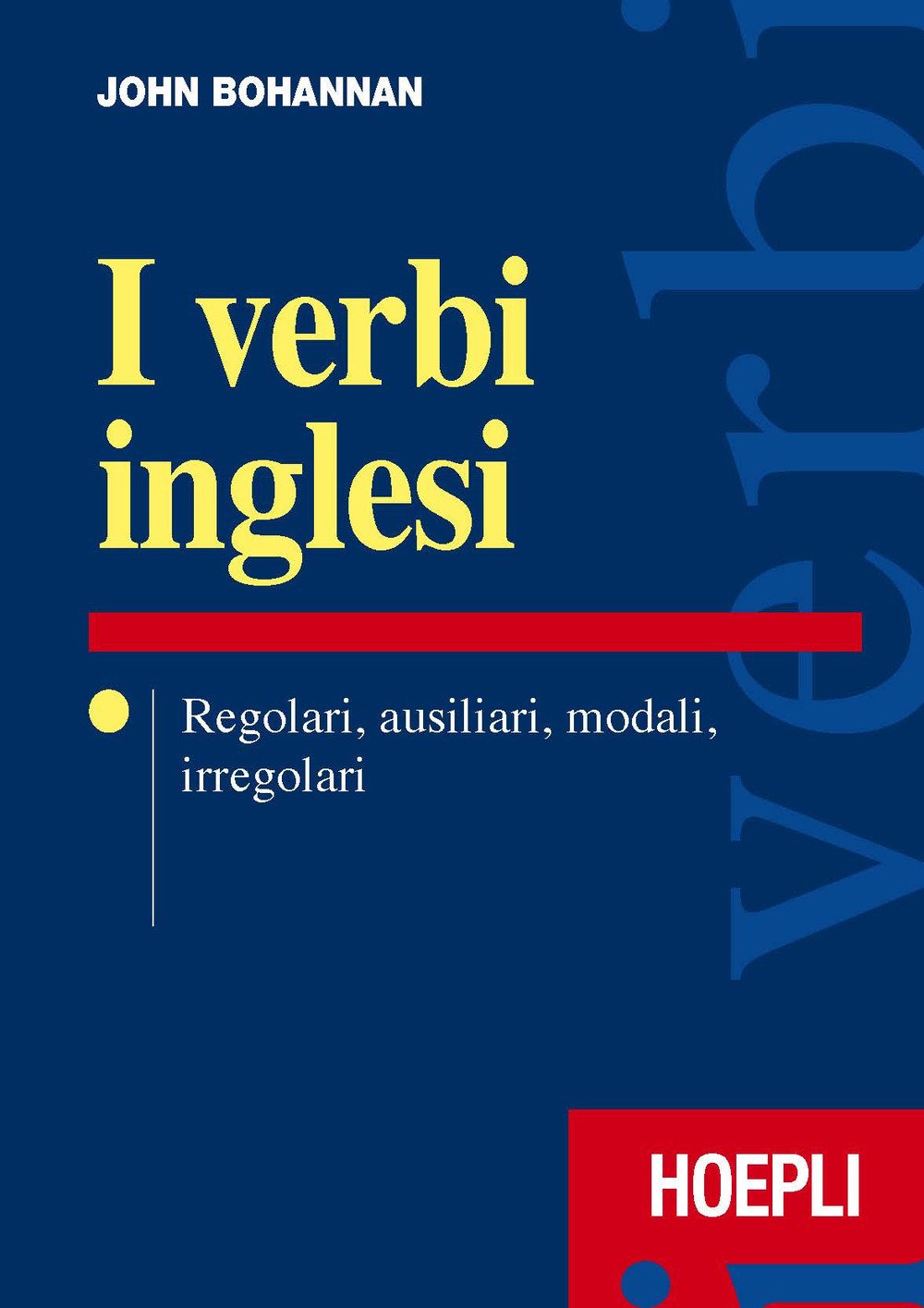 I verbi inglesi. Regolari, ausiliari, modali, irregolari Foreign Languages ​​& Dictionaries