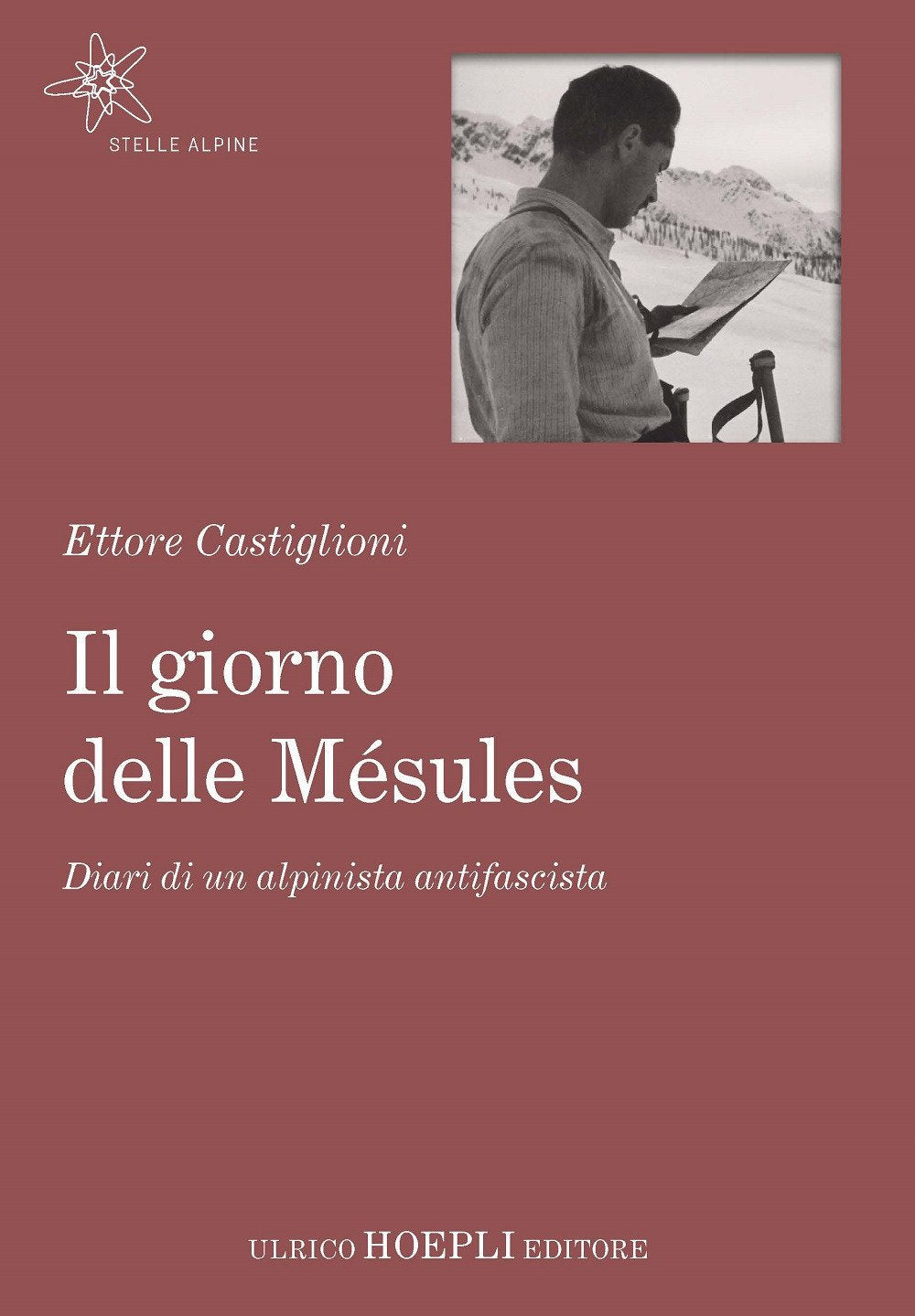 Il giorno delle Mésules. Diari di un alpinista antifascista (Stelle alpine) Essays & Short Stories