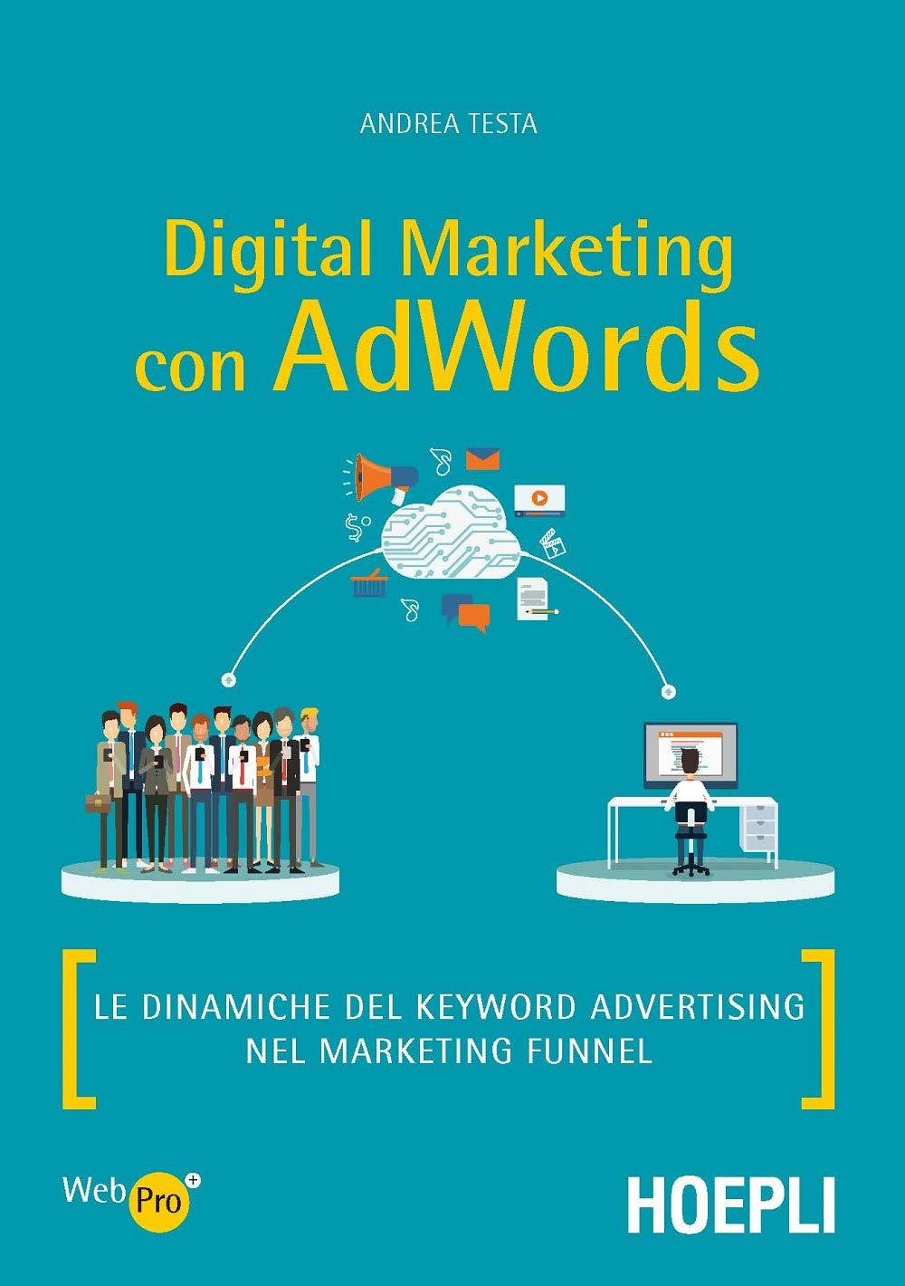 Digital marketing con AdWords. Le dinamiche del keyword advertising nel marketing funnel book
