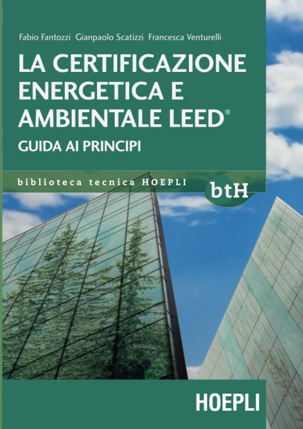 La certificazione energetica e ambientale Leed. Guida ai principi Law
