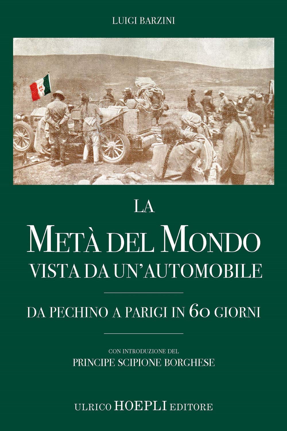 La metà del mondo vista da un'automobile. Da Pechino a Parigi in 60 giorni Leisure, Home & Garden