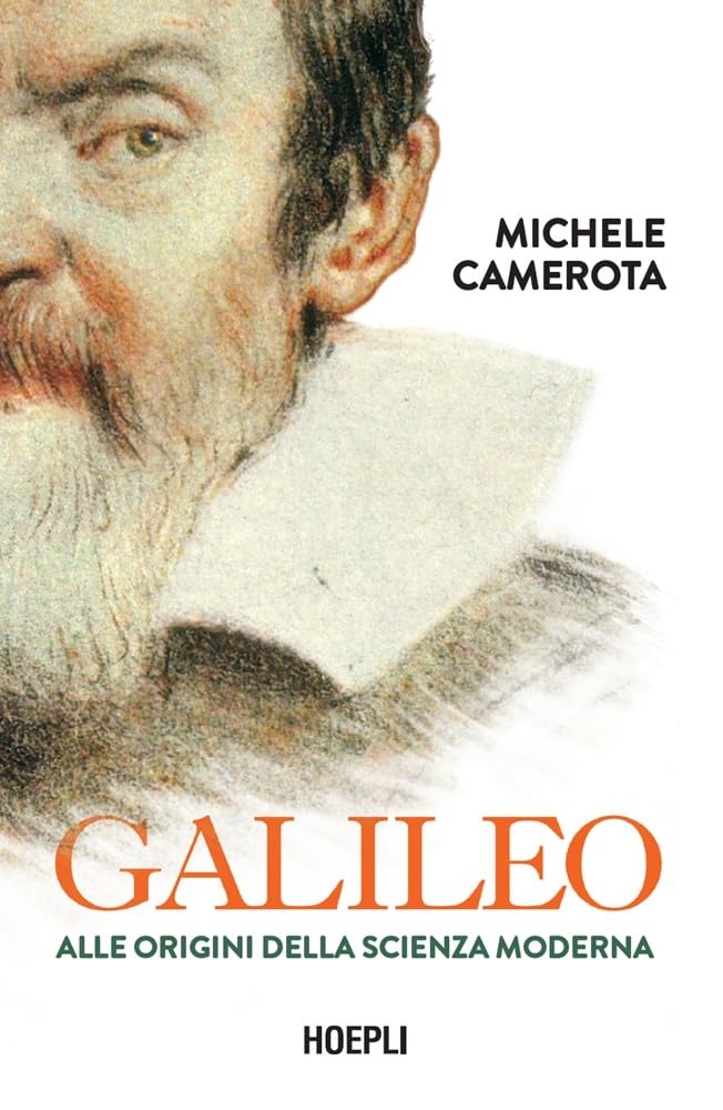 Galileo. Alle origini della scienza moderna (Le biografie) Science