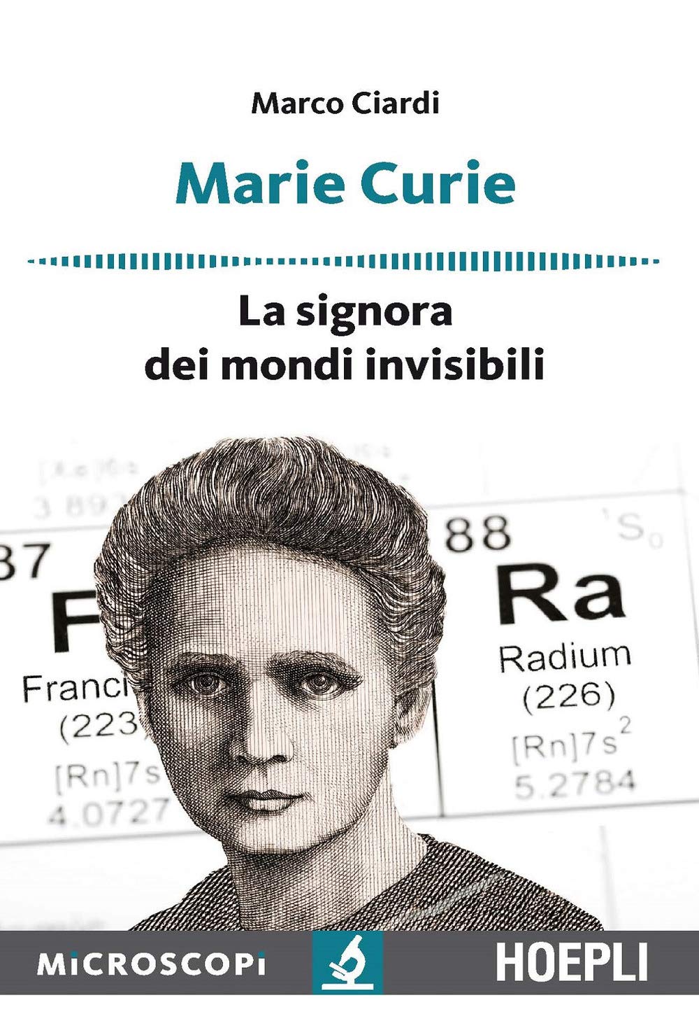 Marie Curie. La signora dei mondi invisibili Science