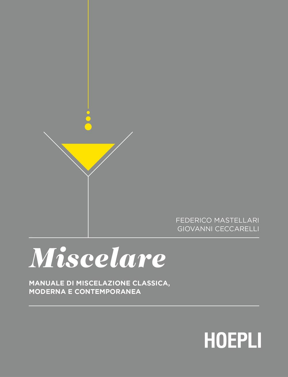 Miscelare. Manuale di miscelazione classica, moderna e contemporanea book