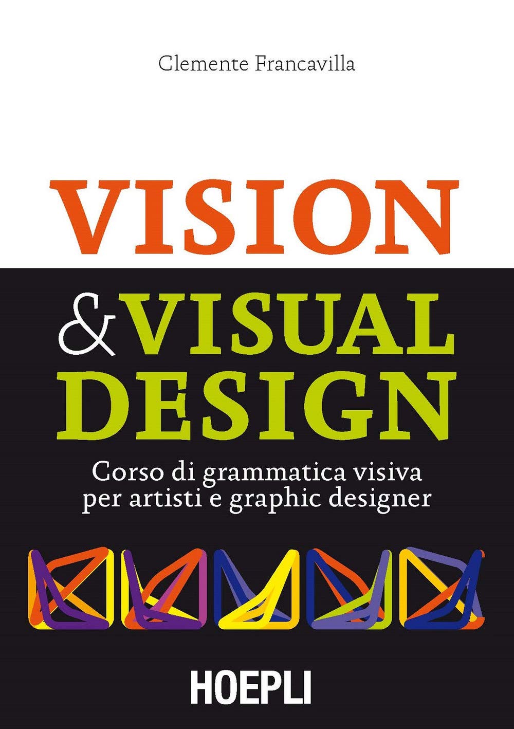 Product Image: Visual & Visual design. Corso di grammatica visiva per artisti e graphic designer