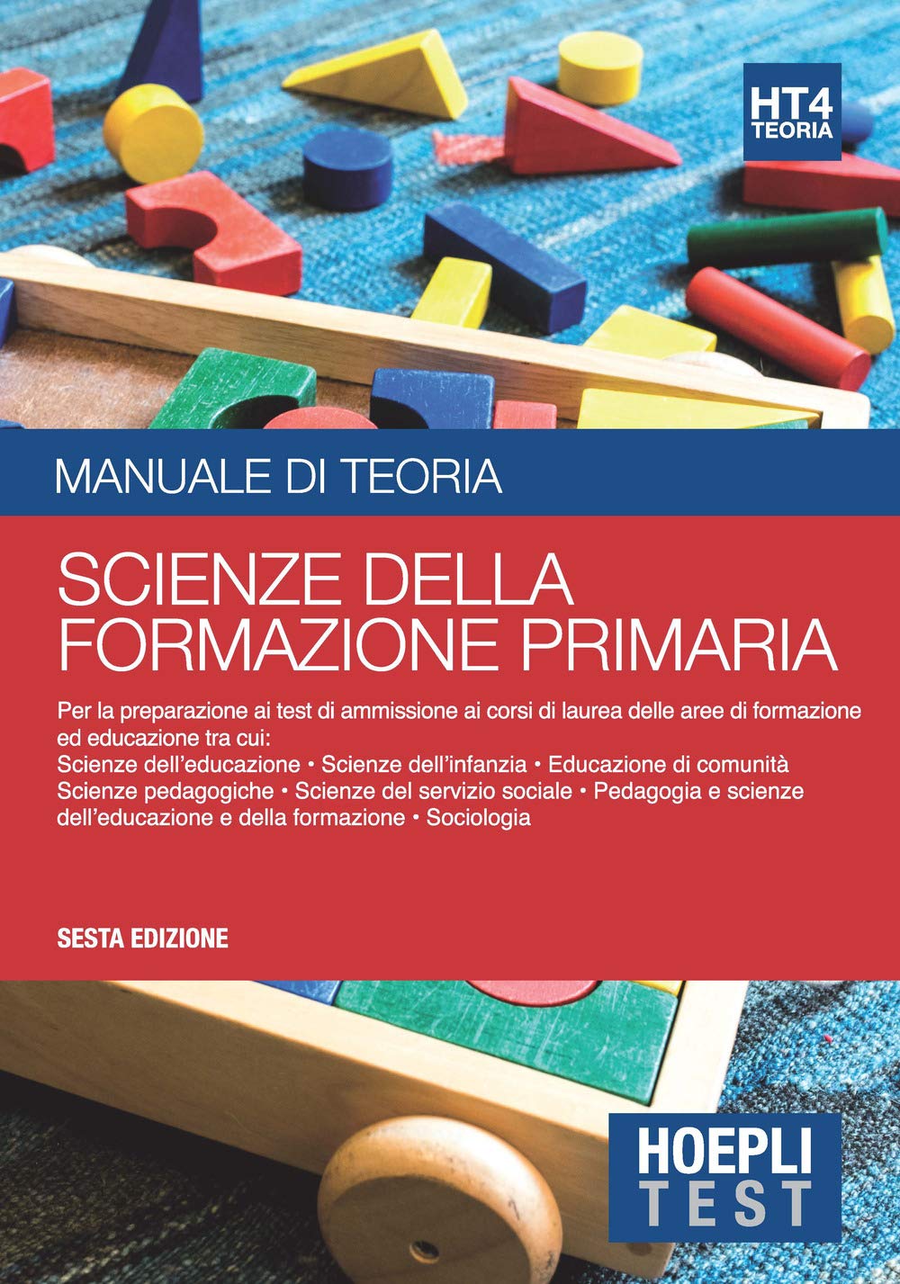 Hoepli test. Scienze della formazione primaria. Manuale di teoria per i test di ammissione all'università Study Guides