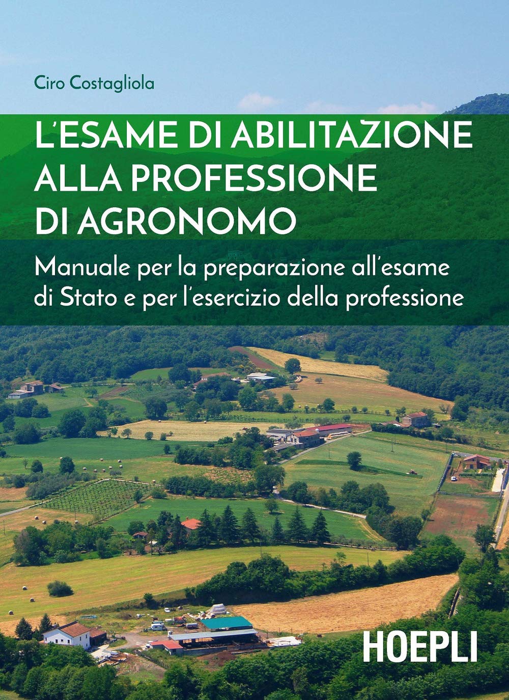 L'esame di abilitazione alla professione di agronomo. Manuale per la preparazione all'esame di Stato e per l'esercizio della professione book