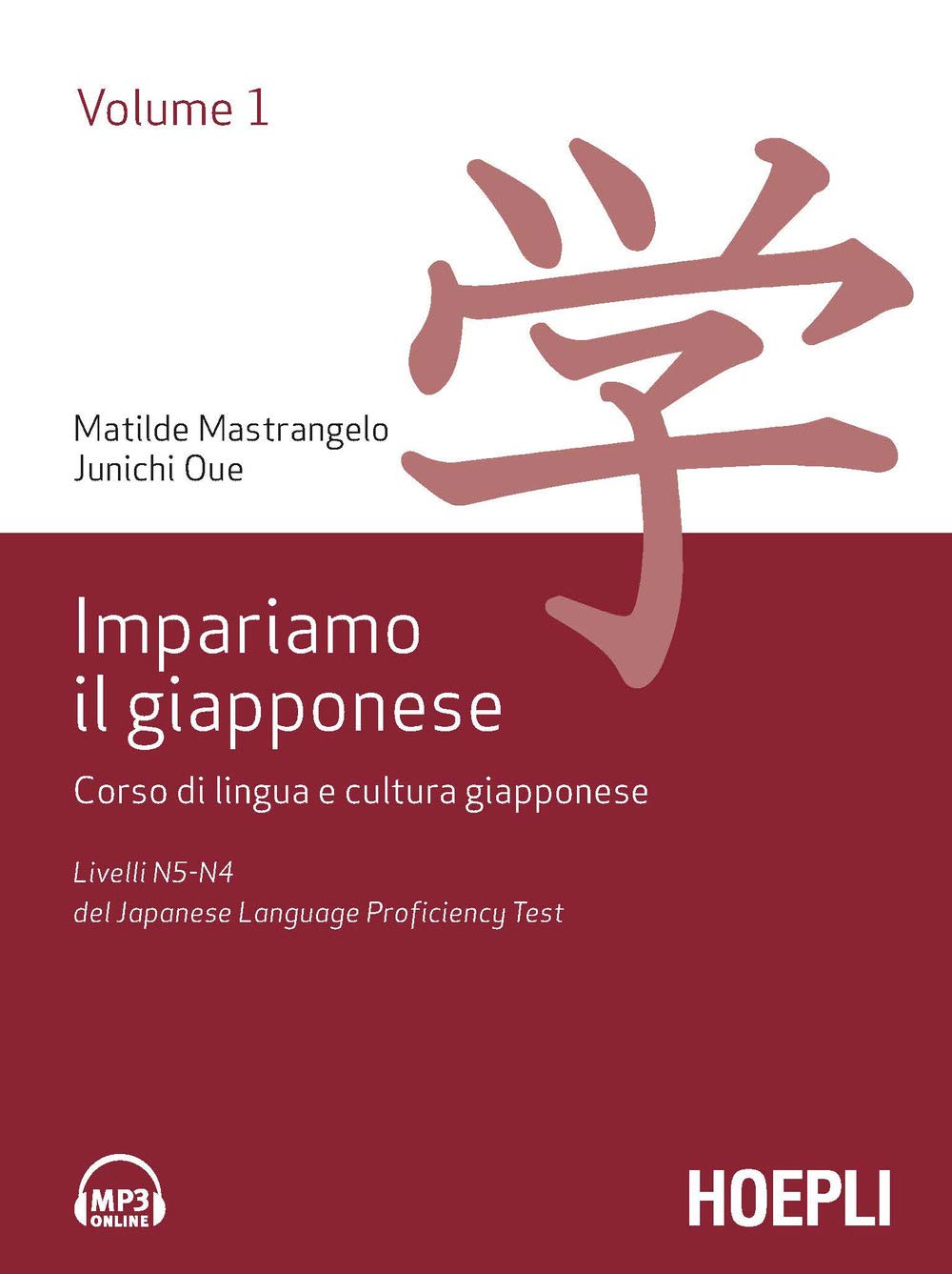 Impariamo il giapponese. Corso di lingua e cultura giapponese. Livelli N5-N4 del del Japanese Language Proficiency Test (Vol. 1) book