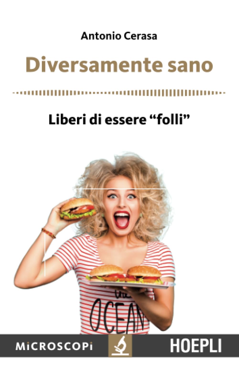 Diversamente sano. Liberi di essere 'folli' Health, Nutrition & Fitness