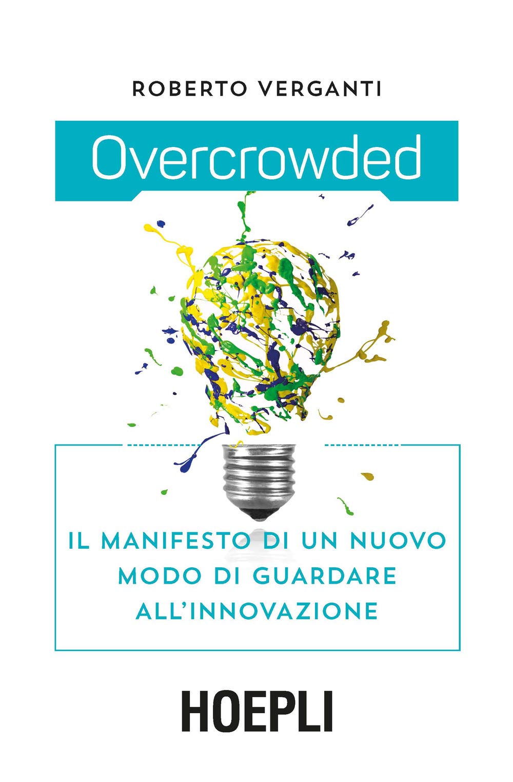 Overcrowded. Il manifesto di un nuovo modo di guardare all'innovazione Business, Finance & Career