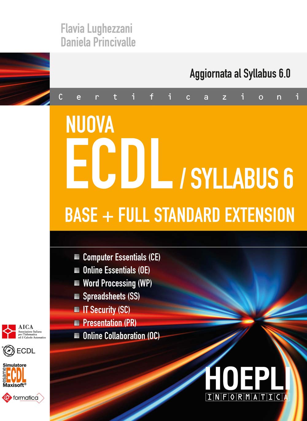 Nuova ECDL. Syllabus 6. Base + full standard extension Computer Science
