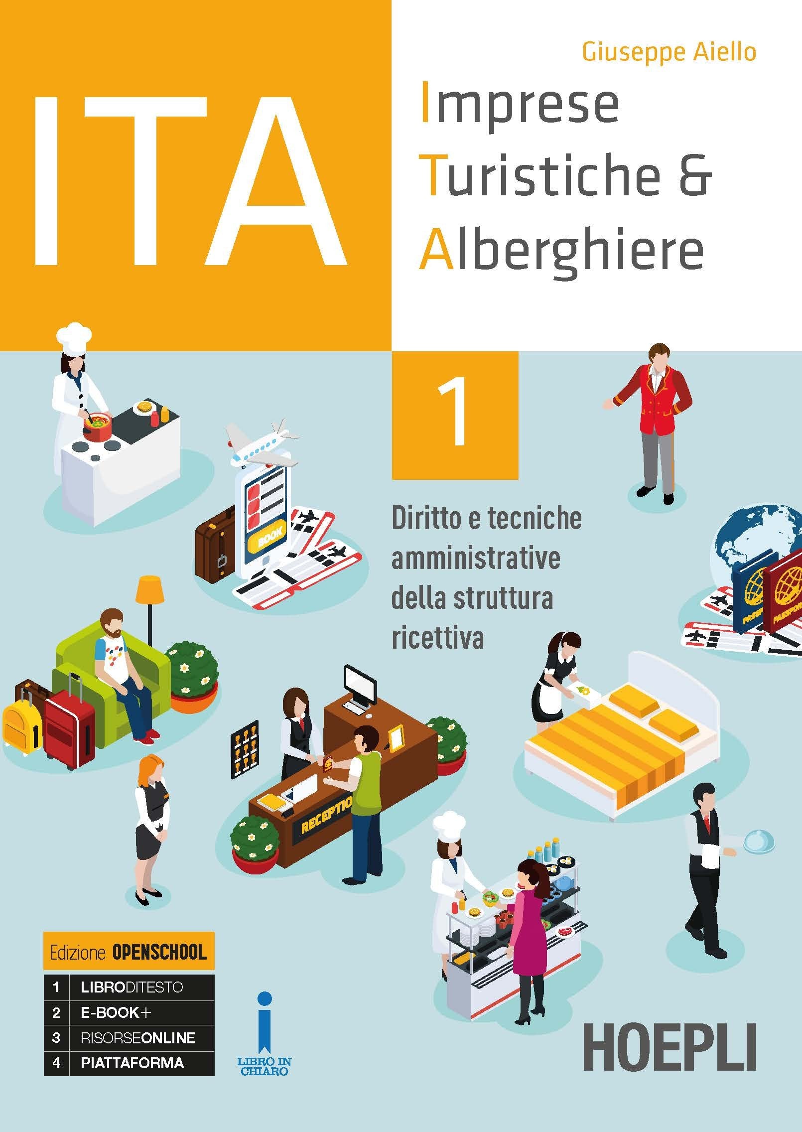 ITA. Imprese turistiche & alberghiere. Diritto e tecniche amministrative della struttura ricettiva. Ediz. Openschool. Per il triennio degli Ist. ... Con ebook. Con espansion... (Vol. 1) Non-fiction