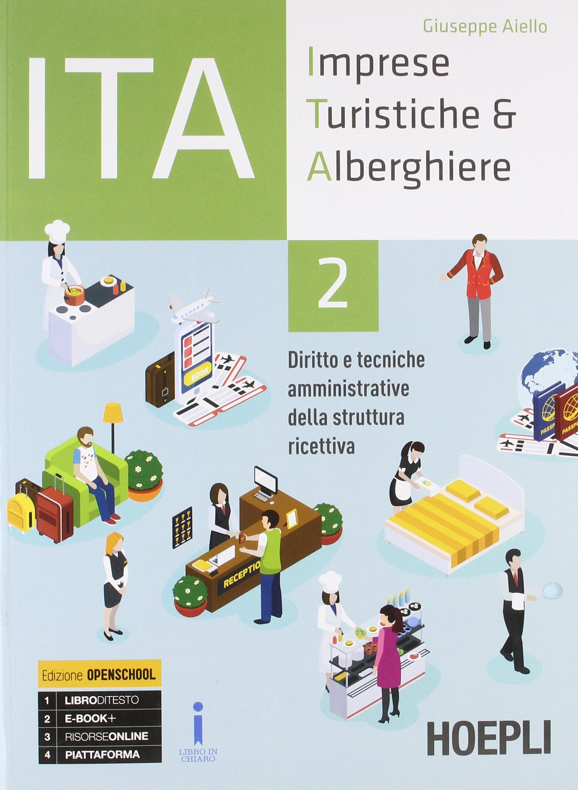 ITA. Imprese turistiche & alberghiere. Diritto e tecniche amministrative della struttura ricettiva. Ediz. Openschool. Per il triennio degli Ist. ... Con ebook. Con espansione online (Vol. 2) book