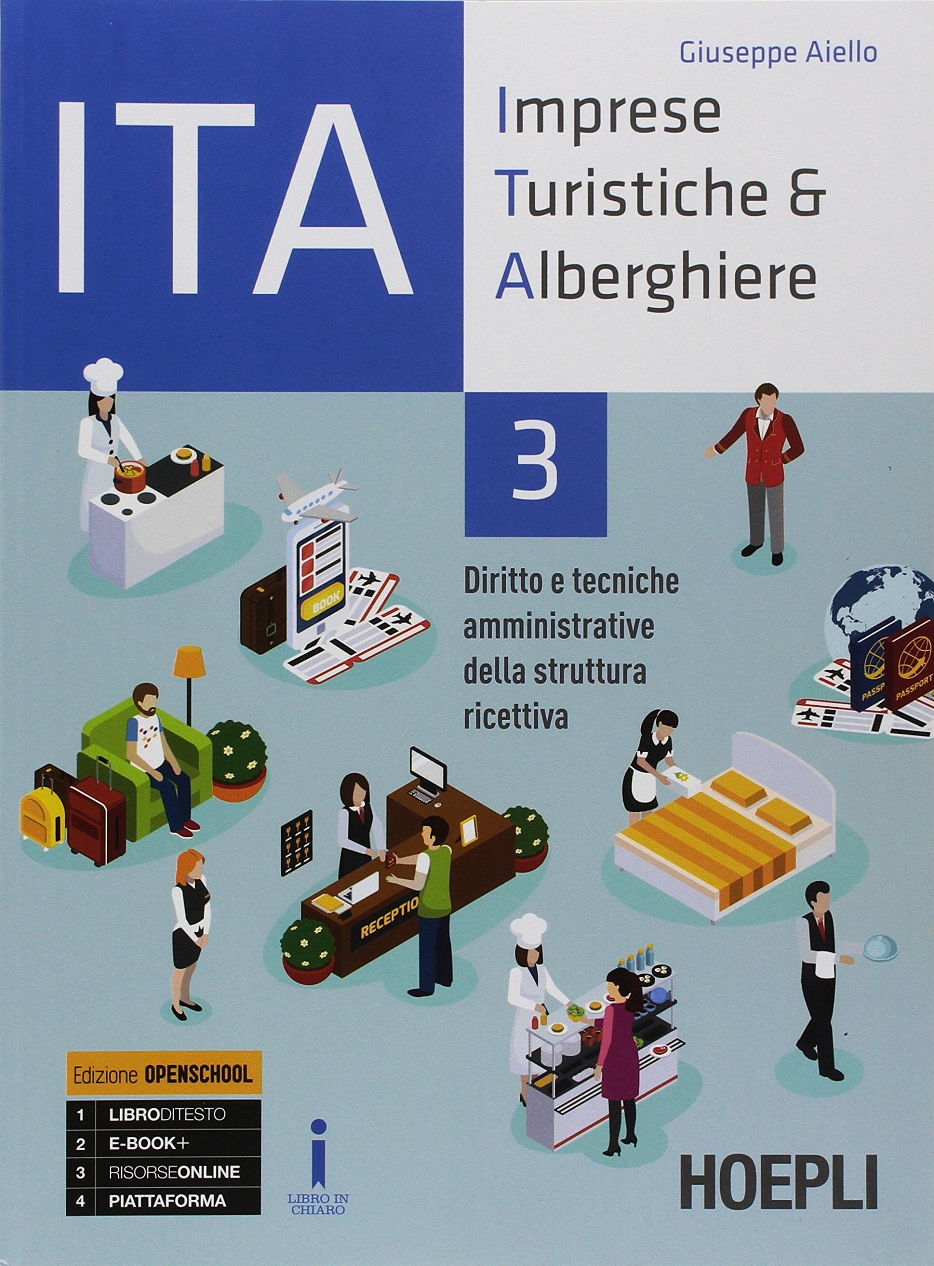 ITA. Imprese turistiche & alberghiere. Diritto e tecniche amministrative della struttura ricettiva. Ediz. Openschool. Per il triennio degli Ist. ... Con ebook. Con espansione online (Vol. 3) Non-fiction