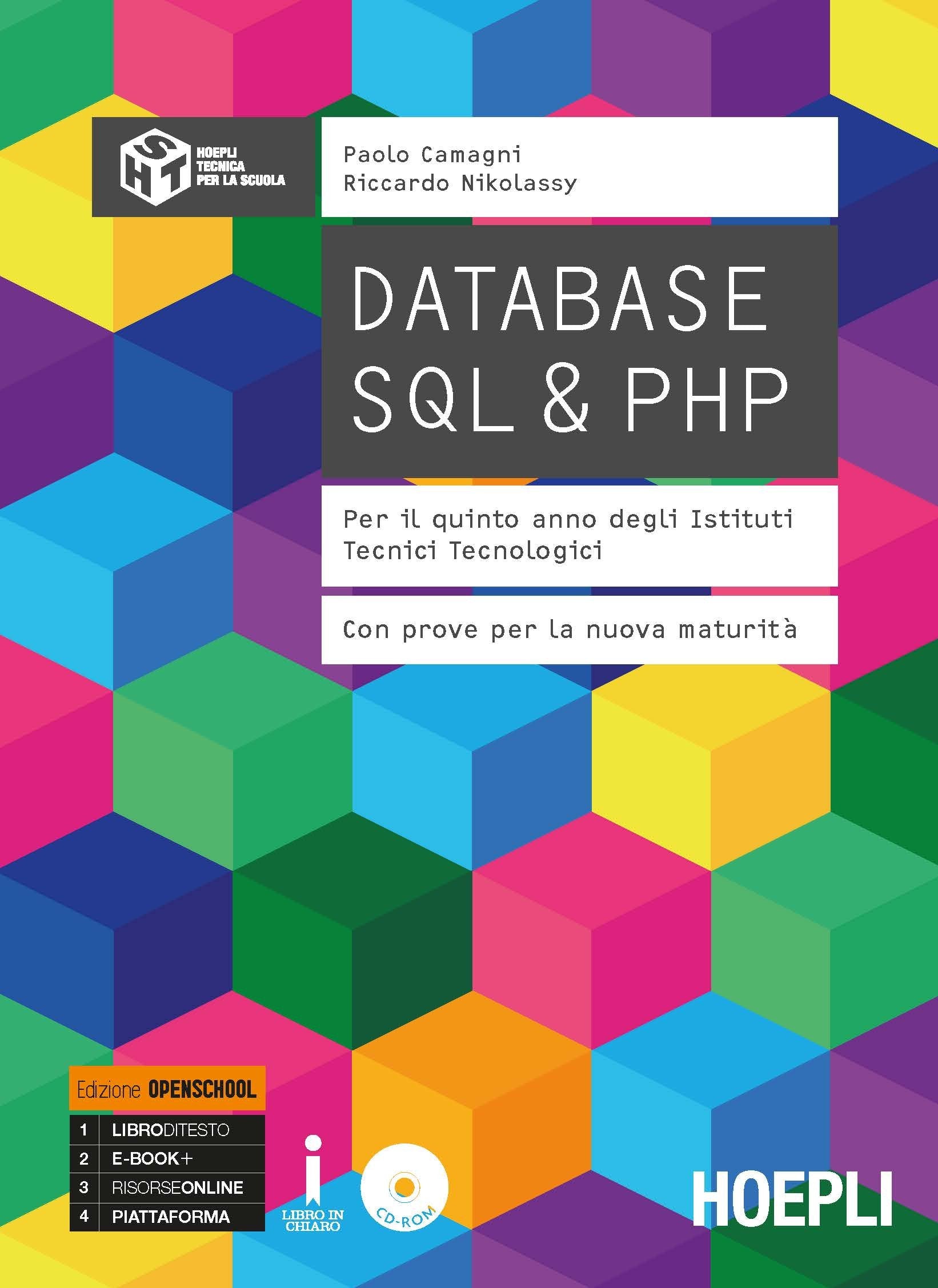 Database SQL & PHP. Con prove per la nuova maturità. Ediz. Openschool. Per la 5ª classe degli Ist. tecnici tecnologici. Con ebook. Con espansione online. Con CD-ROM Computer Science