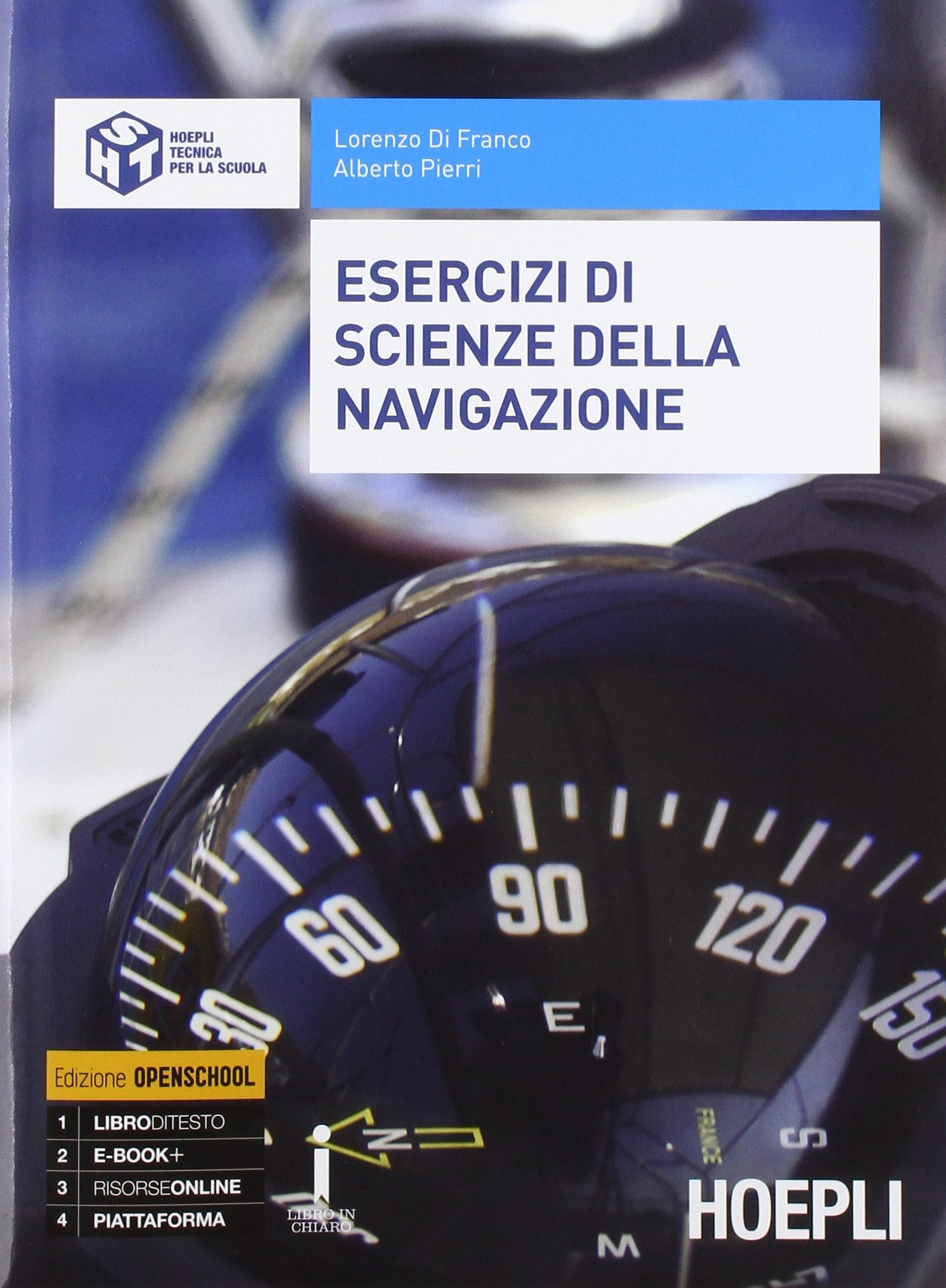 Esercizi di scienze della navigazione. Ediz. Openschool. Per il triennio degli Ist. tecnici. Con ebook. Con espansione online book