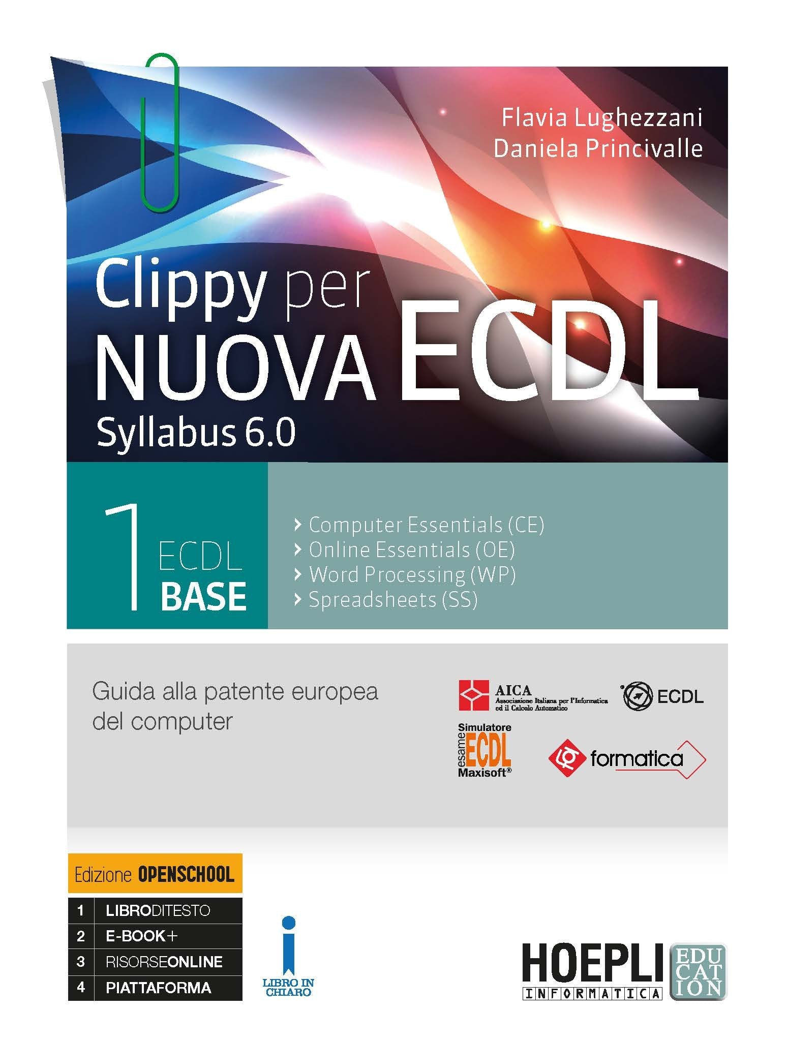 Clippy per nuova ECDL. Syllabus 6.0. Ediz. Openschool. Per le Scuole superiori. Con ebook. Con espansione online. ECDL base (Vol. 1) Professional & Reference Books