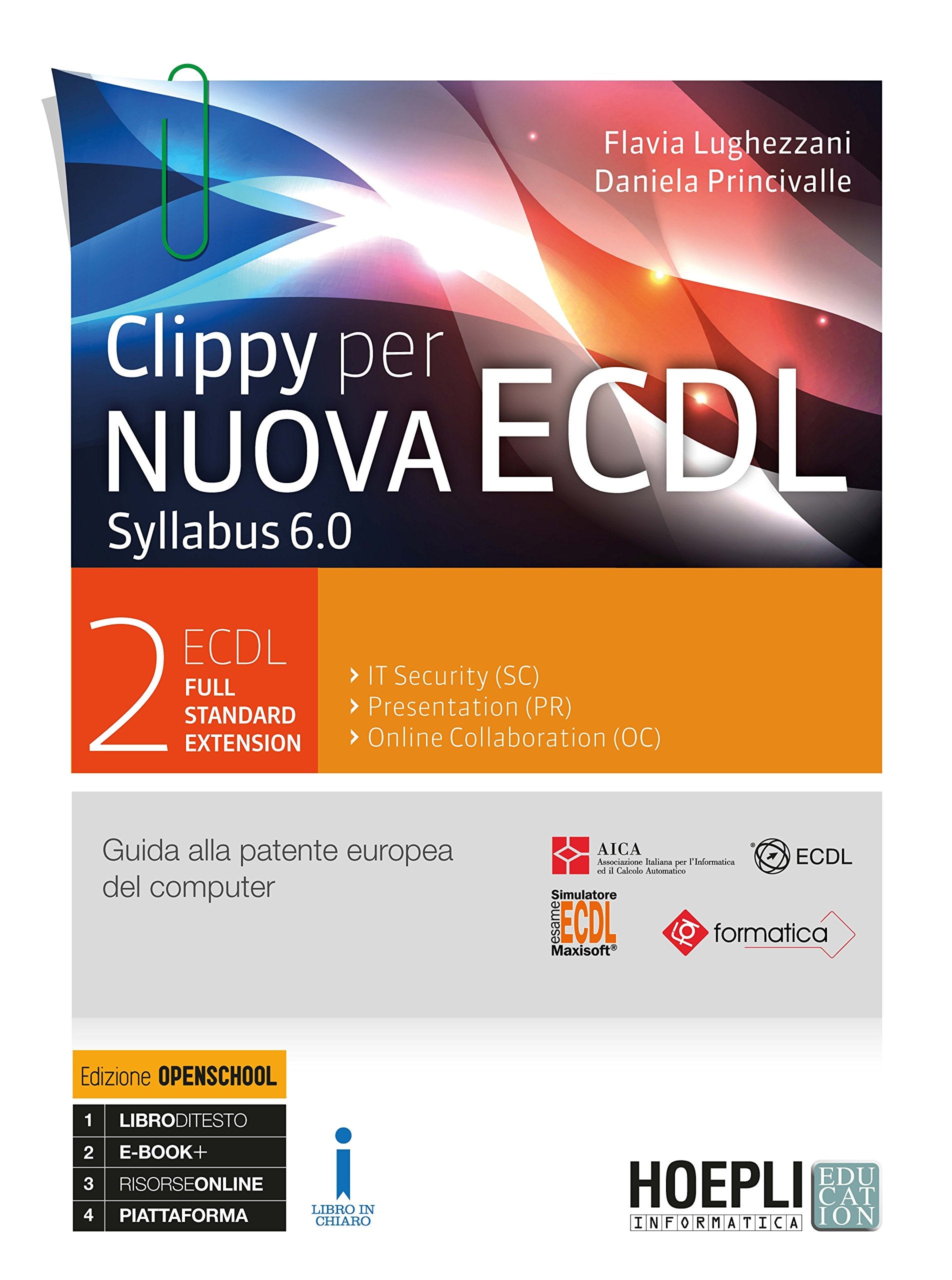 Clippy per nuova ECDL. Syllabus 6.0. Ediz. Openschool. Per le Scuole superiori. Con ebook. Con espansione online. ECDL full standard extension (Vol. 2) Professional & Reference Books