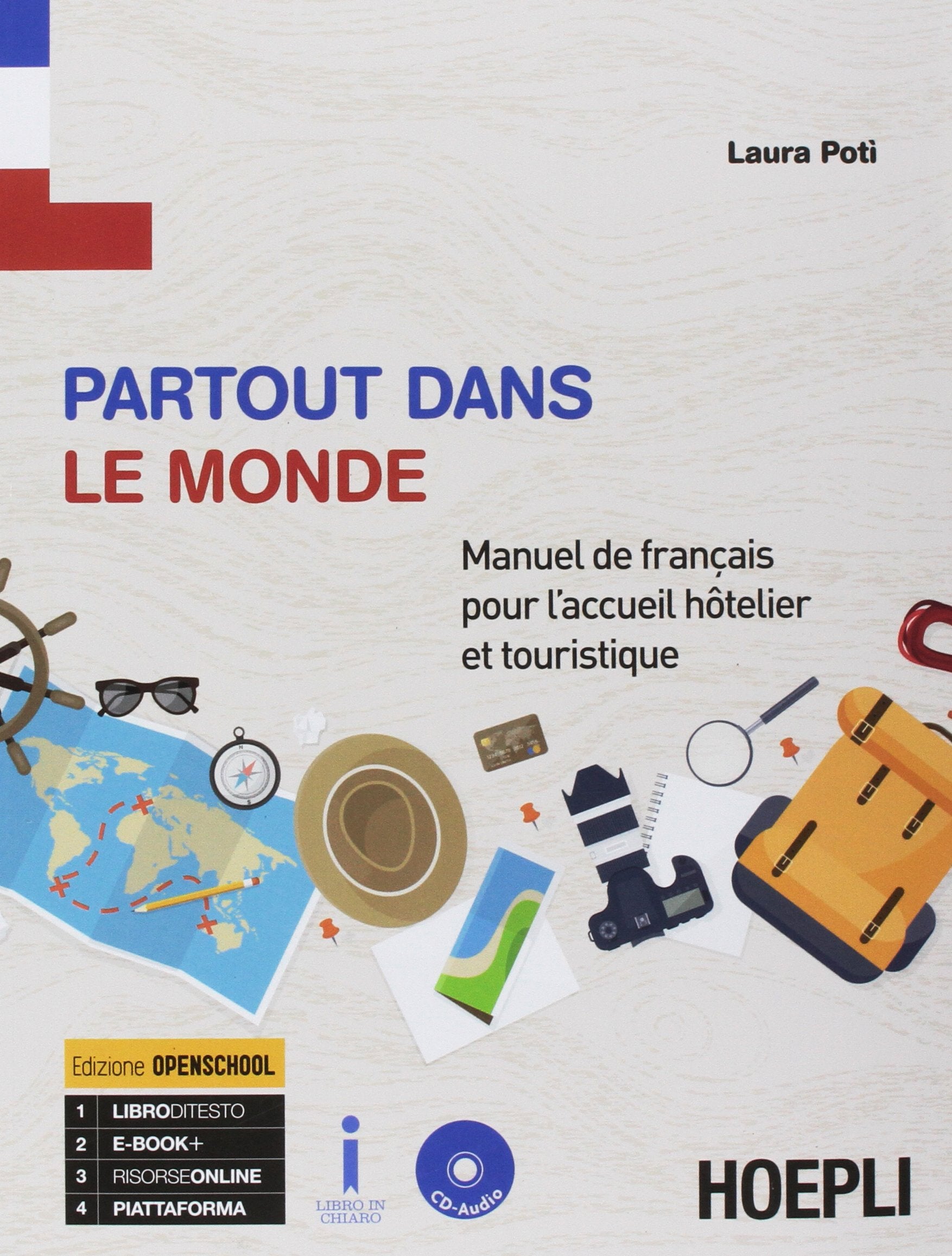 Partout dans le monde. Manuel de français pour l'acceuil hotelier et touristique. Per gli Ist. professionali alberghieri. Con ebook. Con espansione online Business, Finance & Career