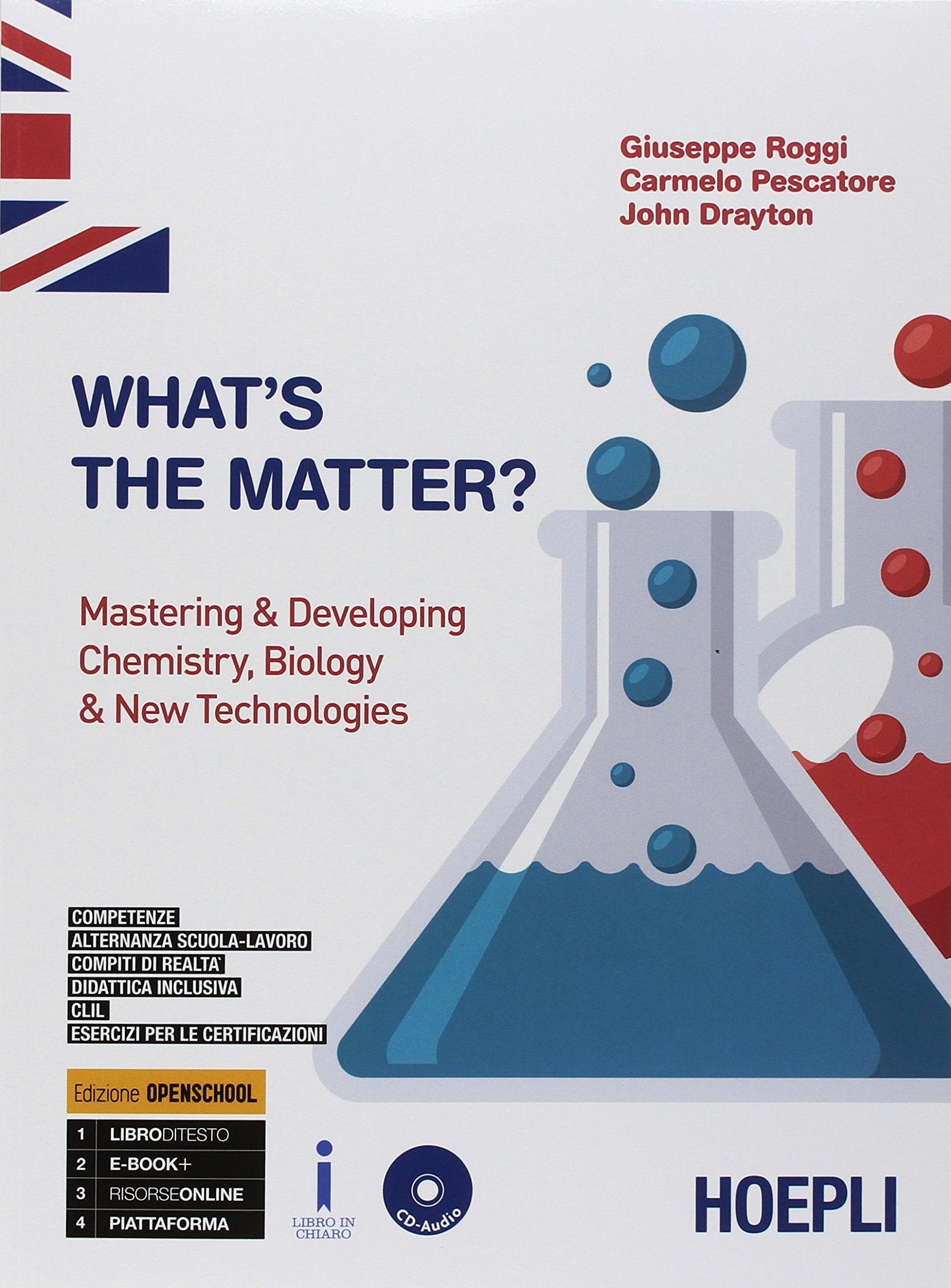 What's the matter? Mastering & developing chemistry, biology & new technologies. Ediz. Openschool. Per il triennio degli Ist. tecnici indirizzo ... ebook. Con espansione online. Con CD-Audio book