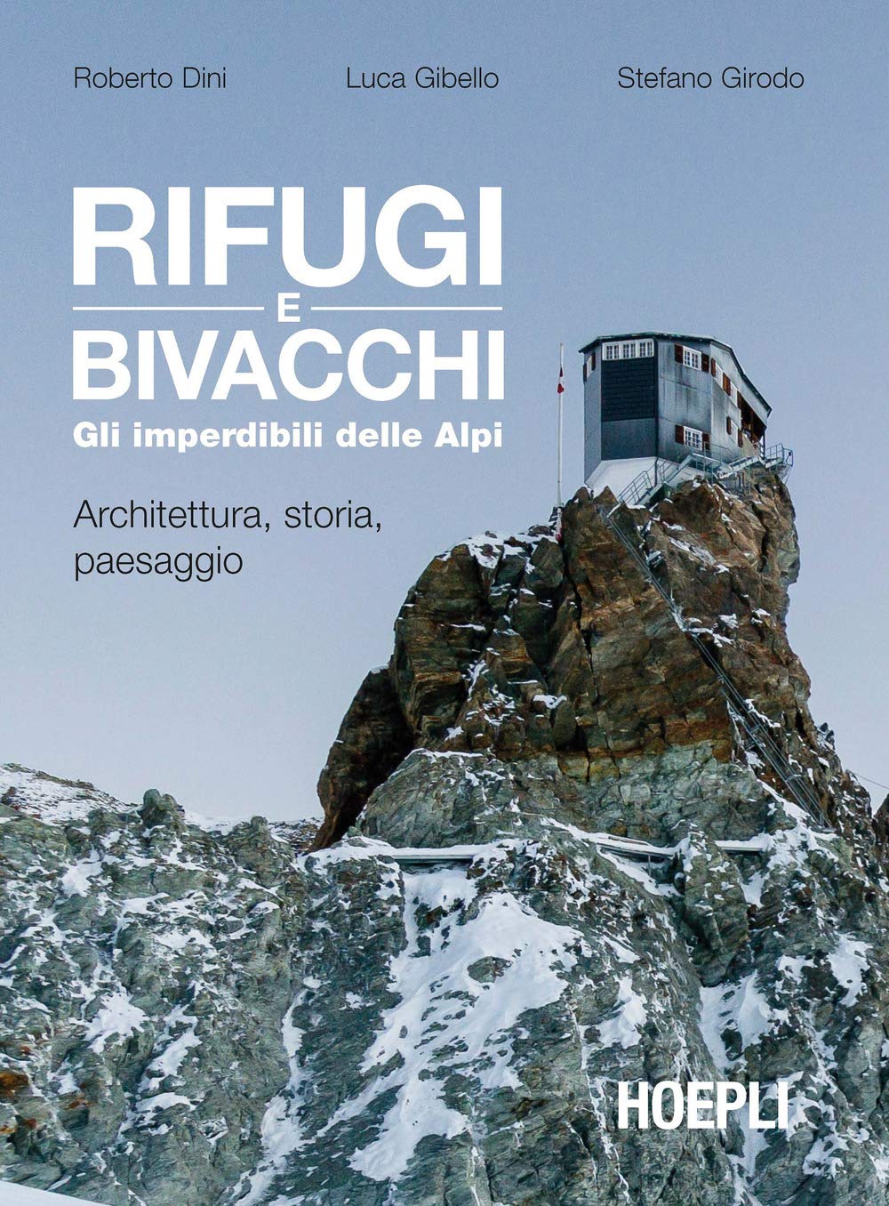 Rifugi e bivacchi. Gli imperdibili delle Alpi. Architettura, storia, paesaggio book