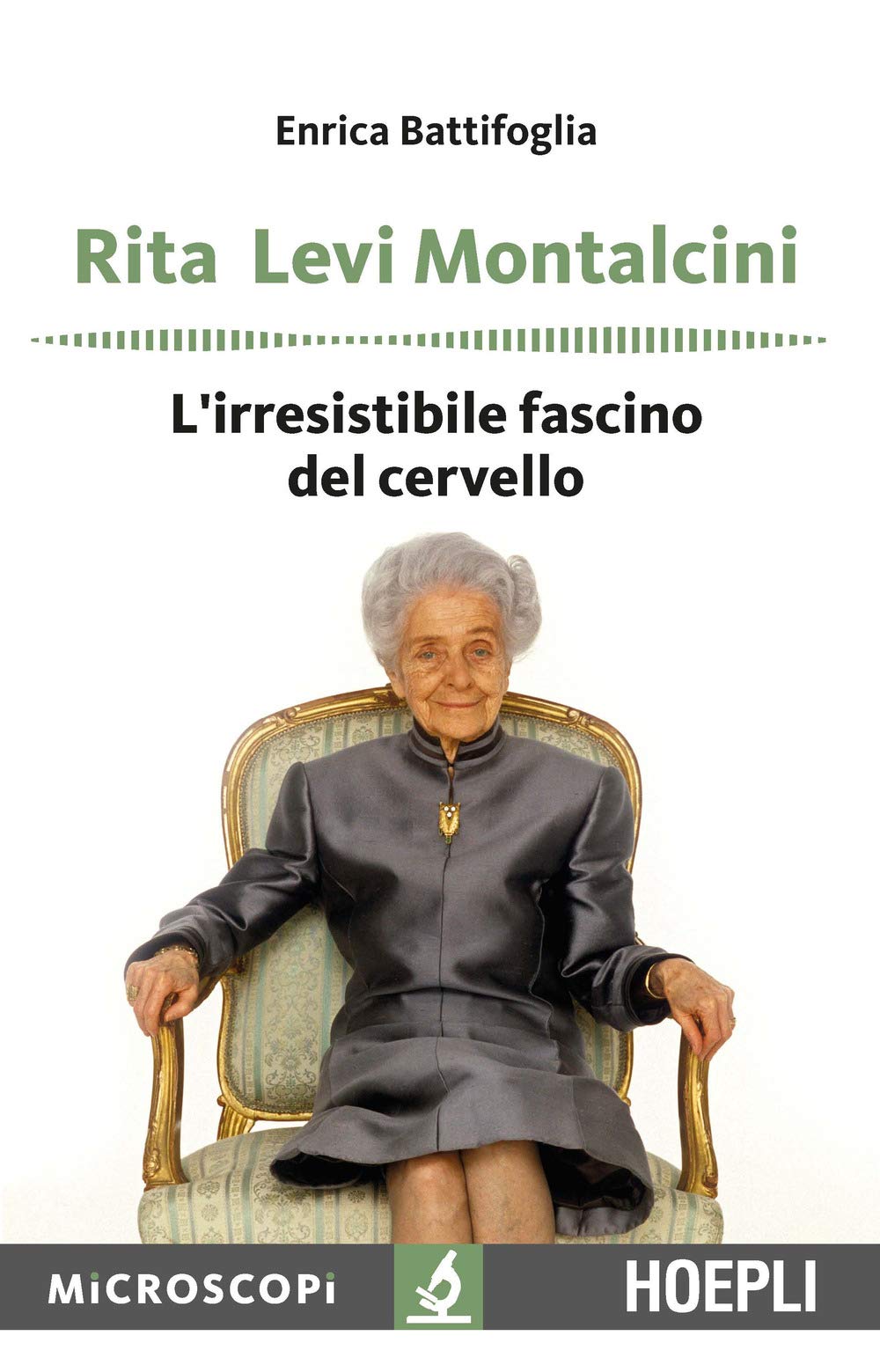 Rita Levi Montalcini. L'irresistibile fascino del cervello Medicine