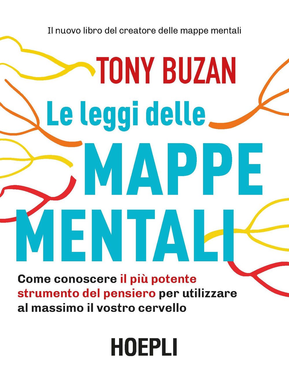 Le leggi delle mappe mentali. Come conoscere il più potente strumento del pensiero per utilizzare al massimo il vostro cervello (Lifestyle) Lifestyle