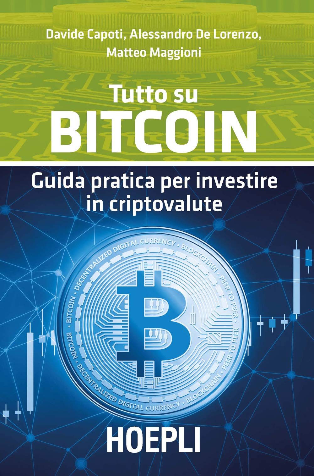 Tutto su bitcoin. Guida pratica per investire in criptovalute (Finanza) Business & Technology