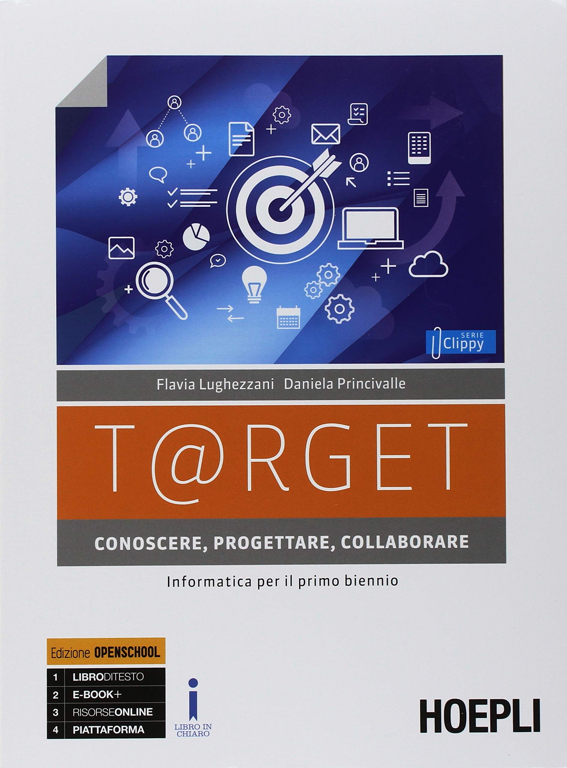 T@rget. Conoscere, progettare, collaborare. Con Laboratorio e Scratc. Informatica per il primo biennio. Per le Scuole superiori. Con ebook. Con espansione online Professional & Reference Books