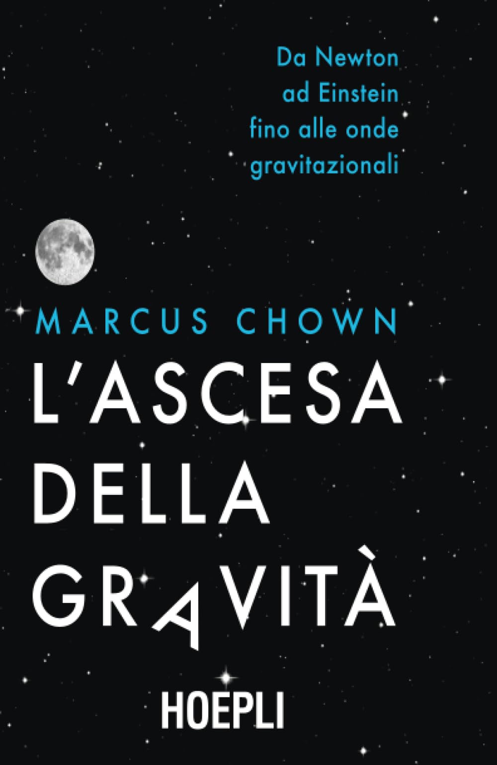 L'ascesa della gravità: Da Newton ad Einstein fino alle onde gravitazionali book