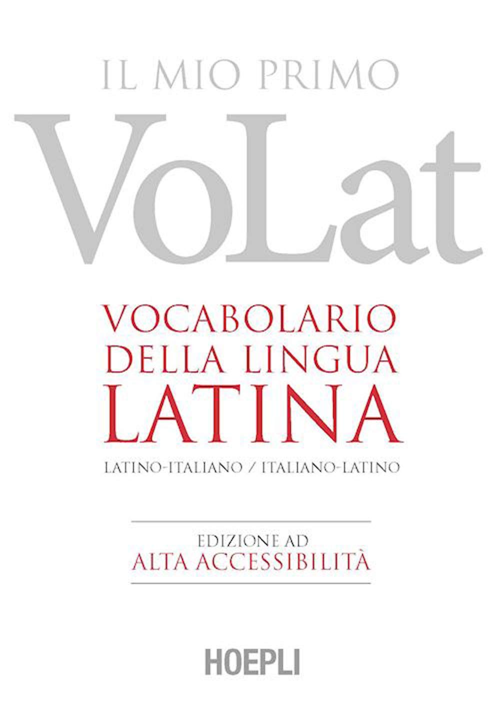 Il mio primo VoLat. Vocabolario della lingua latina. Latino-italiano, italiano-latino. Ediz. ad alta accessibilità Foreign Languages ​​& Dictionaries