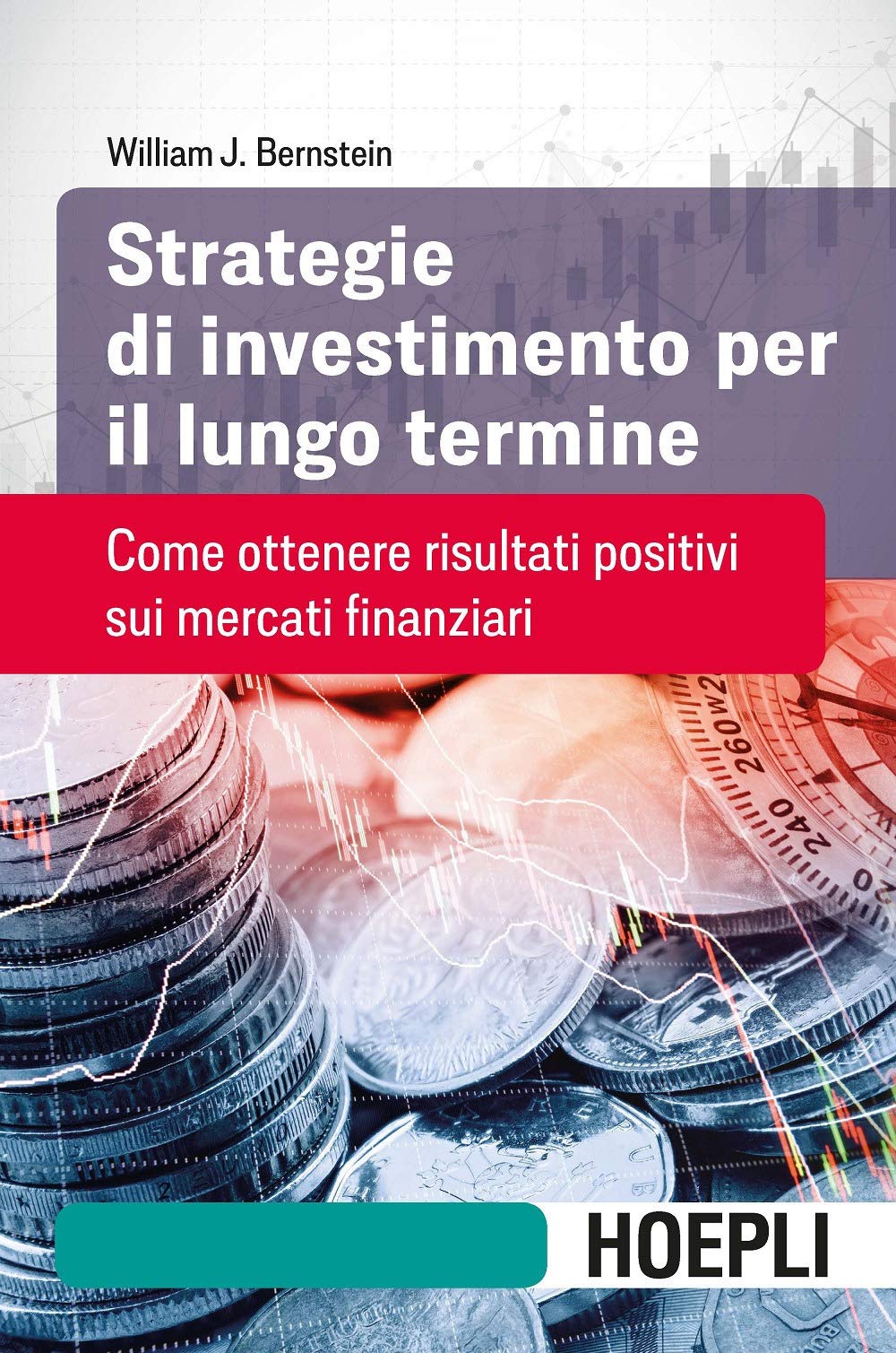 Strategie di investimento per il lungo termine. Come ottenere risultati positivi sui mercati finanziari Business, Finance & Career