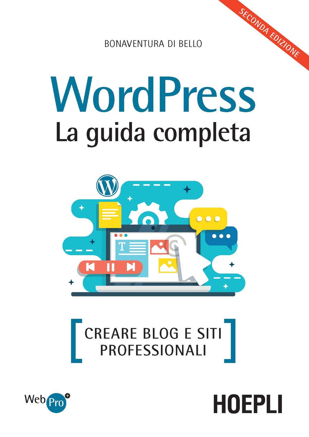 Wordpress. La guida completa. Creare blog e siti professionali (WebPro+) Computer Science