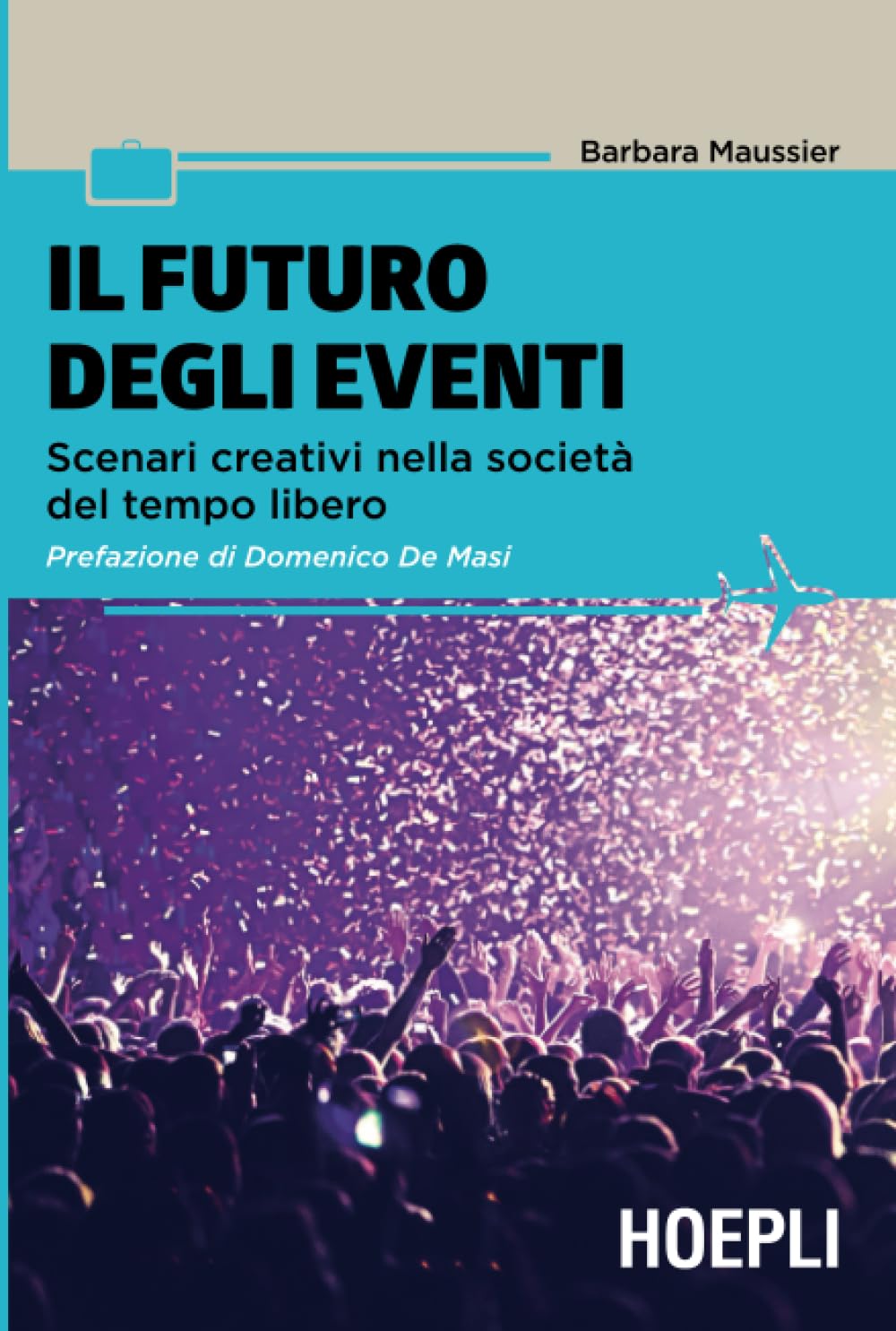 Il futuro degli eventi: Scenari creativi nella società del tempo libero Social Sciences