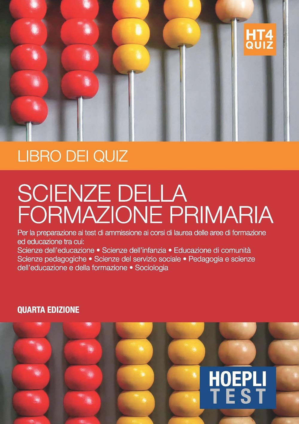 Hoepli Test. Scienze della formazione primaria. Libro dei quiz. Per la preparazione ai test di ammissione ai corsi di laurea delle aree formazione ed educazione book